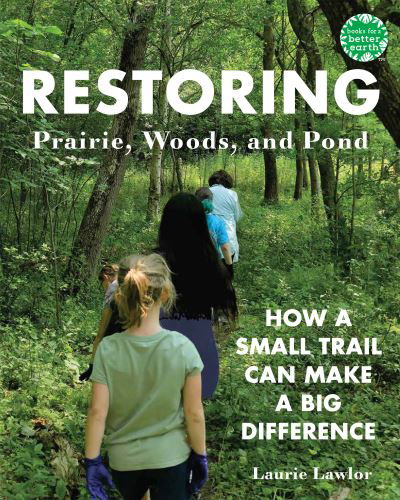 Cover for Laurie Lawlor · Restoring Prairie, Woods, and Pond (Book) (2023)