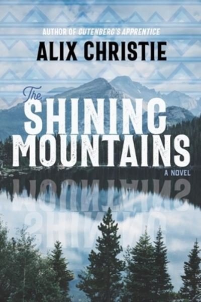 Cover for Alix Christie · Shining Mountains (Book) (2023)
