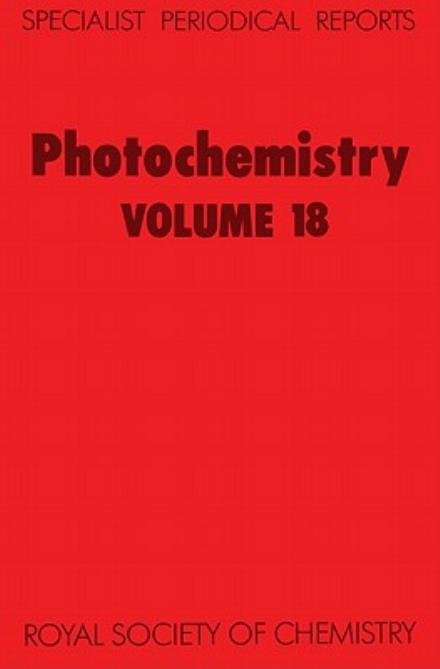 Photochemistry: Volume 18 - Specialist Periodical Reports - Royal Society of Chemistry - Books - Royal Society of Chemistry - 9780851861654 - 1987