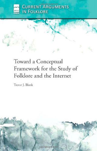 Cover for Trevor J. Blank · Toward a Conceptual Framework for the Study of Folklore and the Internet (Paperback Book) [1st edition] (2014)