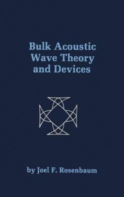 Cover for Joel Rosenbaum · Bulk Acoustic Wave Theory and Devices (Hardcover Book) (1988)
