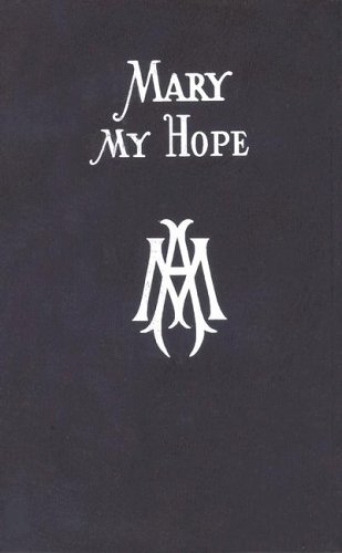 Cover for Lawrence G. Lovasik · Mary My Hope: a Manual of Devotion to God's Mother and Ours (Buch) [Revised edition] (1977)