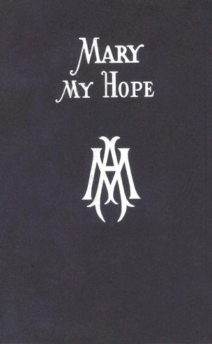 Cover for Lawrence G. Lovasik · Mary My Hope: a Manual of Devotion to God's Mother and Ours (Book) [Revised edition] (1977)