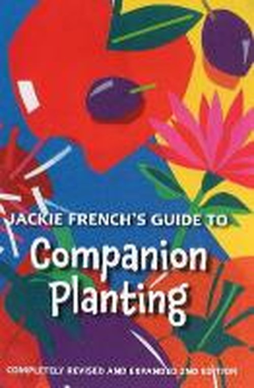 Cover for Jackie French · Jackie French's Guide to Companion Planting: Fully Revised and Expanded 2nd Edition (Paperback Book) [Fully Revised and Expanded 2nd edition] (2013)