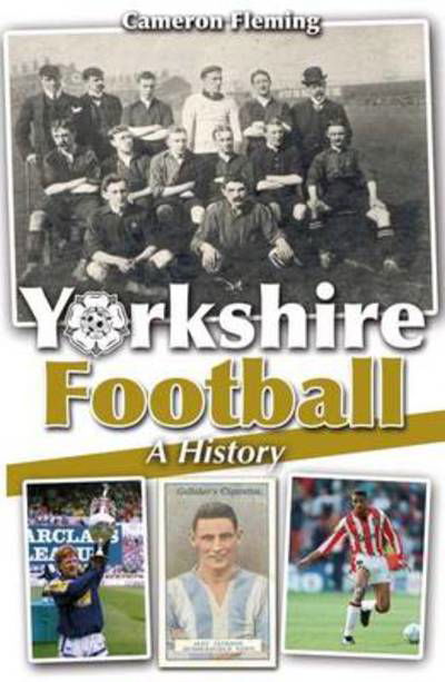 Cover for Cameron Fleming · Yorkshire Football - A History (Paperback Book) (2010)