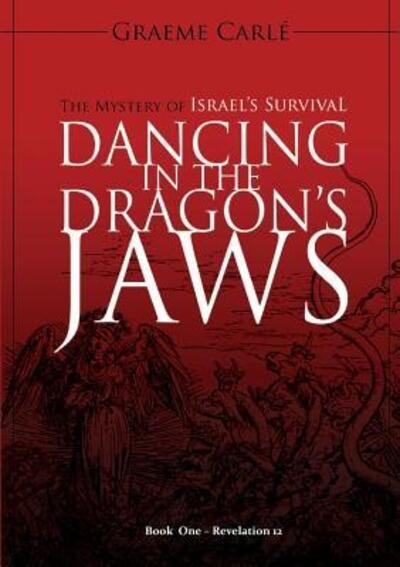 Cover for Graeme Carle · Dancing in the Dragon's Jaws (Paperback Bog) (2018)