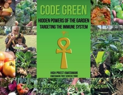 Cover for High Priest Kwatamani · Code Green: Hidden Powers of the Garden Targeting the Immune System (Paperback Book) (2020)