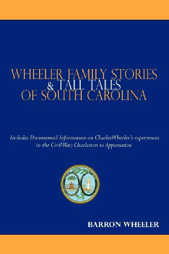 Cover for Barron Wheeler · Wheeler Family Stories &amp; Tall Tales of South Carolina (Paperback Book) (2011)