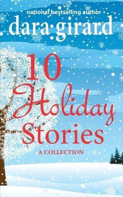 Cover for Dara Girard · 10 Holiday Stories : A Collection (Paperback Book) (2016)