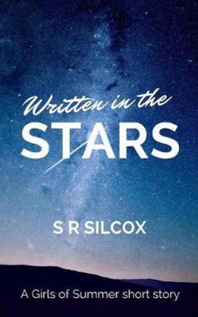 Cover for SR Silcox · Written in the Stars A Girls of Summer Short Story (Paperback Book) (2017)