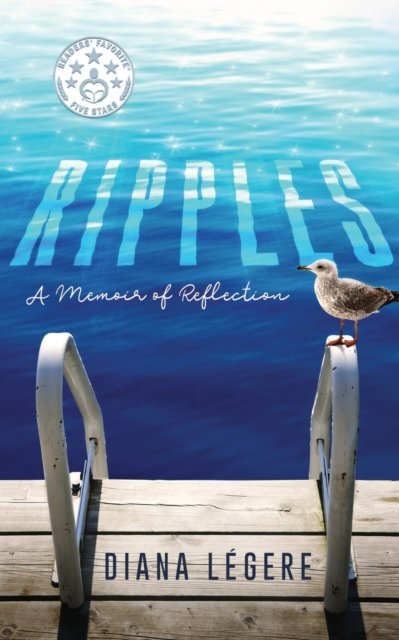 Ripples A Memoir of Reflection - Diana LeGere - Bøger - Arabelle Publishing - 9780997912654 - 3. januar 2020