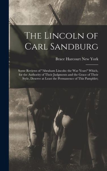 Cover for Harcourt Brace New York · The Lincoln of Carl Sandburg; Some Reviews of Abraham Lincoln (Hardcover Book) (2021)