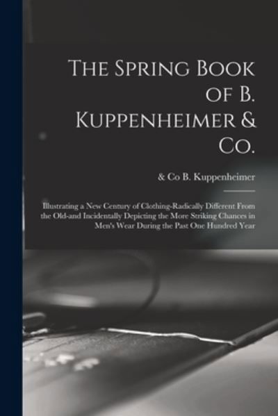 The Spring Book of B. Kuppenheimer & Co. - B & Co Kuppenheimer - Bøker - Legare Street Press - 9781013642654 - 9. september 2021