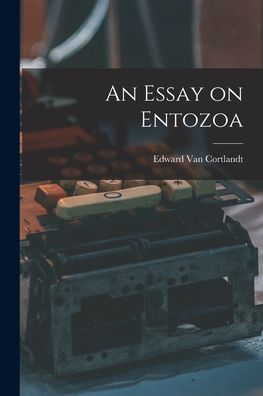 Cover for Edward 1805-1875 Van Cortlandt · An Essay on Entozoa [microform] (Paperback Book) (2021)