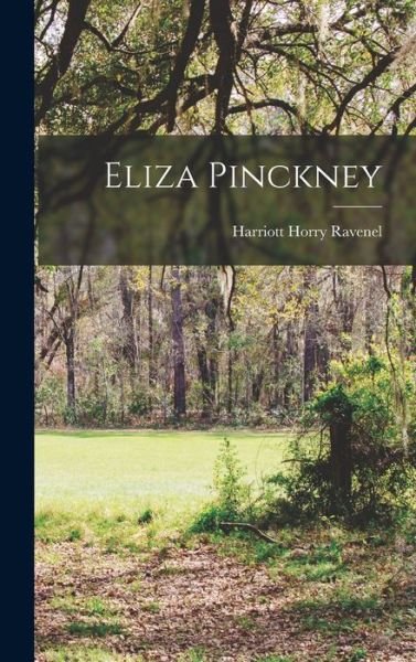 Cover for Harriott Horry Ravenel · Eliza Pinckney (Buch) (2022)