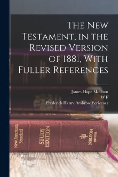 Cover for James Hope Moulton · New Testament, in the Revised Version of 1881, with Fuller References (Buch) (2022)