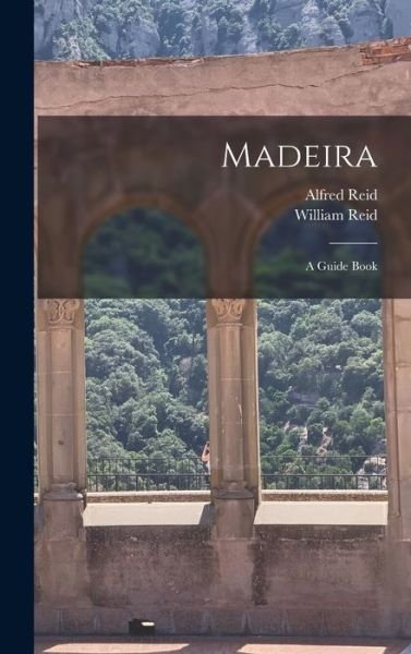 Madeira - William Reid - Books - Creative Media Partners, LLC - 9781017053654 - October 27, 2022