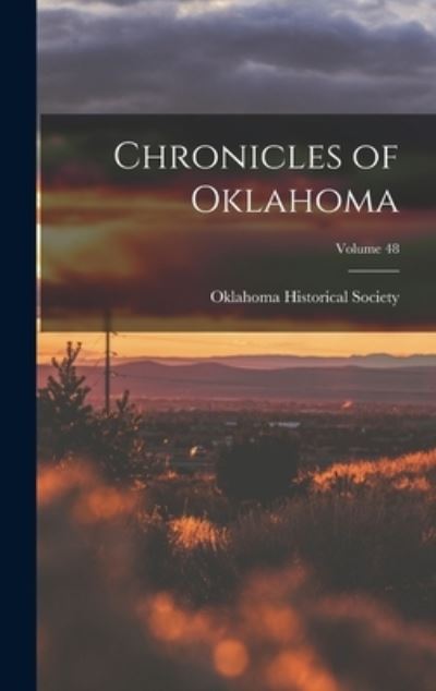 Cover for Oklahoma Historical Society · Chronicles of Oklahoma; Volume 48 (Buch) (2022)