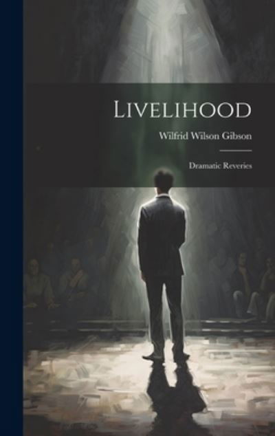 Cover for Wilfrid Wilson Gibson · Livelihood (Book) (2023)