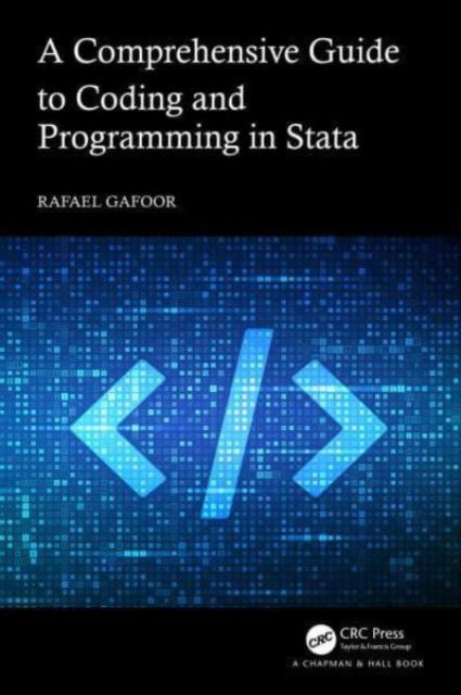 Cover for Gafoor, Rafael (University College London, U.K.) · A Comprehensive Guide to Coding and Programming in Stata (Paperback Book) (2024)