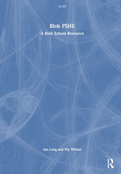 Cover for Ian Long · Blob PSHE: A Blob School Resource - Blobs (Paperback Book) (2024)