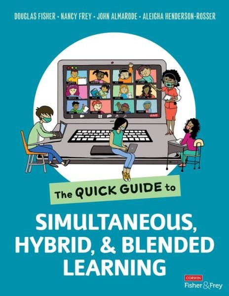 Cover for Douglas Fisher · The Quick Guide to Simultaneous, Hybrid, and Blended Learning (Taschenbuch) (2021)