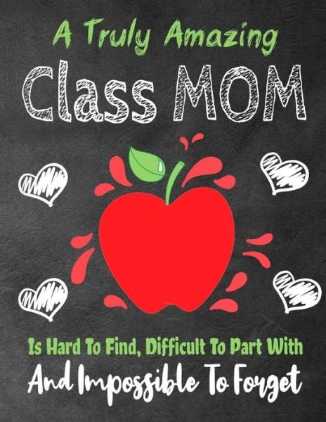 Cover for Omi Kech · A Truly Amazing Class Mom Is Hard To Find, Difficult To Part With And Impossible To Forget (Taschenbuch) (2019)
