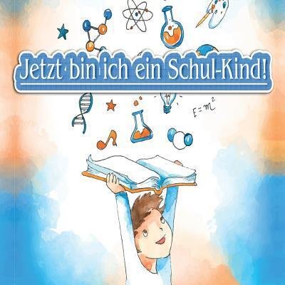 Cover for Geschenkideen Schuleingang · Jetzt bin ich ein Schulkind! (Pocketbok) (2019)