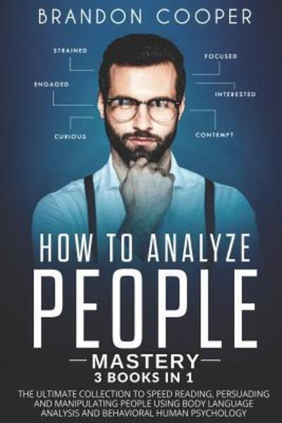 Cover for Brandon Cooper · How to Analyze People Mastery : 3 Books In 1 (Paperback Book) (2019)