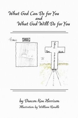 What God Can Do For You and What God Will Do For You - Deacon Ken Harrison - Bøger - Christian Faith Publishing, Inc - 9781098032654 - 16. marts 2020