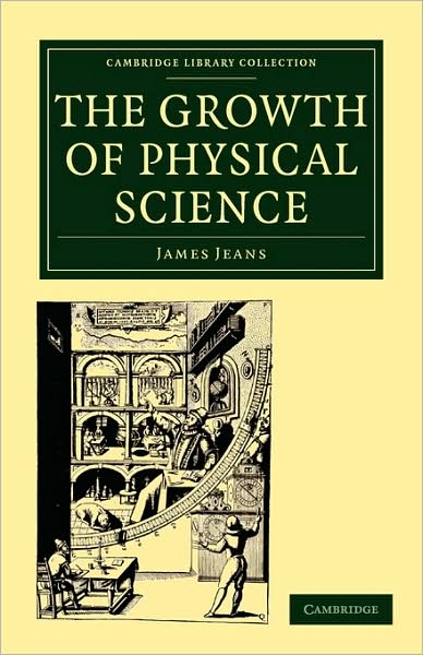 Cover for James Jeans · The Growth of Physical Science - Cambridge Library Collection - Physical Sciences (Taschenbuch) (2009)