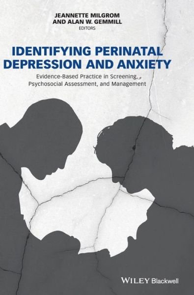 Cover for J Milgrom · Identifying Perinatal Depression and Anxiety: Evidence-based Practice in Screening, Psychosocial Assessment and Management (Gebundenes Buch) (2015)