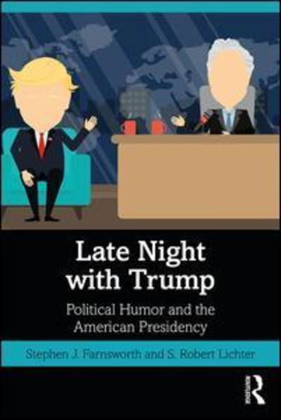 Cover for Stephen J. Farnsworth · Late Night with Trump: Political Humor and the American Presidency (Paperback Book) (2019)