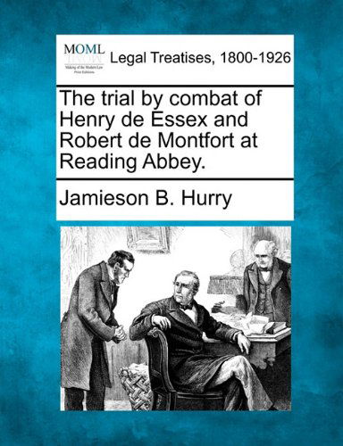 Cover for Jamieson B. Hurry · The Trial by Combat of Henry De Essex and Robert De Montfort at Reading Abbey. (Paperback Book) (2010)