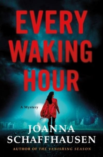 Every Waking Hour: A Mystery - Ellery Hathaway - Joanna Schaffhausen - Books - St. Martin's Publishing Group - 9781250249654 - January 26, 2021