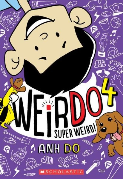 Super Weird! (WeirDo #4) - WeirDo - Anh Do - Książki - Scholastic Inc. - 9781338305654 - 3 września 2019