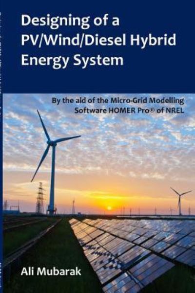 Cover for Ali Mubarak · Designing of a PV/Wind / Diesel Hybrid Energy System (Paperback Book) (2024)