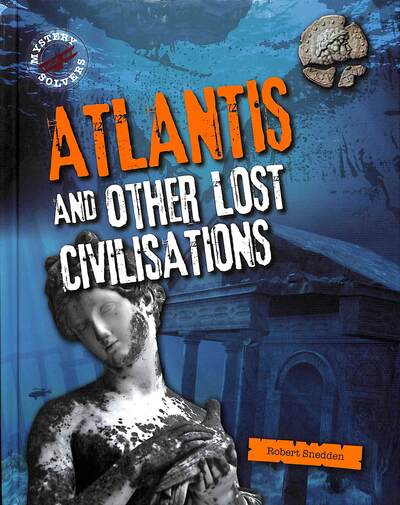 Cover for Robert Snedden · Atlantis and Other Lost Civilizations - Mystery Solvers (Inbunden Bok) (2020)