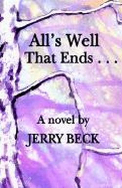 Cover for Jerry Beck · All's Well That Ends (Hardcover bog) (2002)