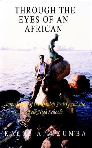 Cover for Kachi Ozumba · Through the Eyes of an African: Impressions of the Danish Society and the Folk High Schools (Paperback Book) (2003)
