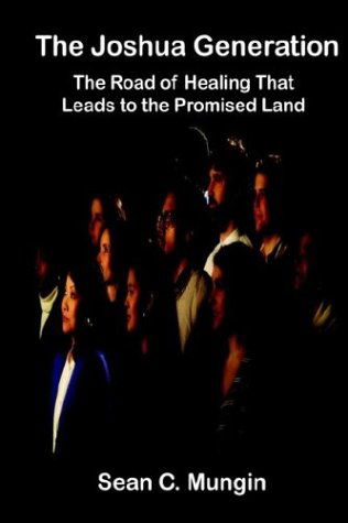 Cover for Sean C. Mungin · The Joshua Generation: the Road of Healing That Leads to the Promised Land (Paperback Book) (2003)