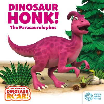 The World of Dinosaur Roar!: Dinosaur Honk! The Parasaurolophus - The World of Dinosaur Roar! - Peter Curtis - Books - Hachette Children's Group - 9781408372654 - March 14, 2024