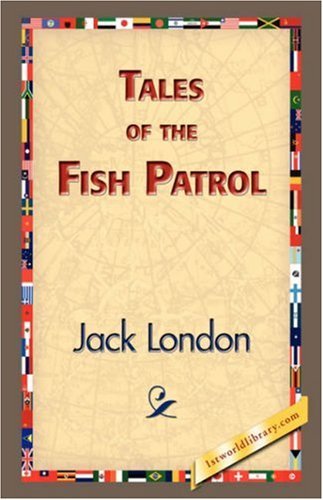 Cover for Jack London · Tales of the Fish Patrol (Hardcover Book) (2007)