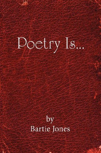 Bartie Jones · Poetry Is... (Hardcover bog) (2007)
