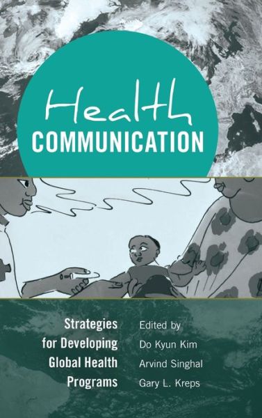 Cover for Health Communication: Strategies for Developing Global Health Programs - Health Communication (Hardcover Book) [New edition] (2013)