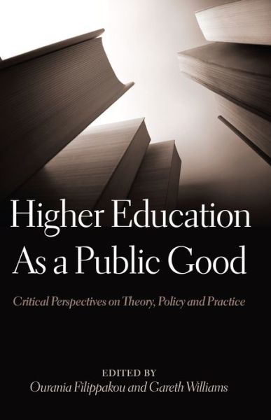 Cover for Higher Education As a Public Good: Critical Perspectives on Theory, Policy and Practice - Global Studies in Education (Paperback Book) [New edition] (2014)