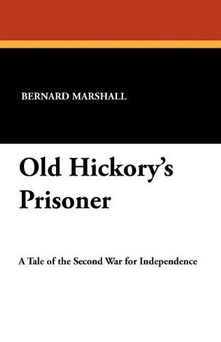 Bernard Marshall · Old Hickory's Prisoner (Paperback Book) (2024)