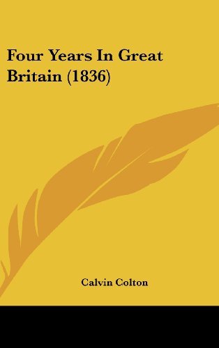 Cover for Calvin Colton · Four Years in Great Britain (1836) (Gebundenes Buch) (2008)