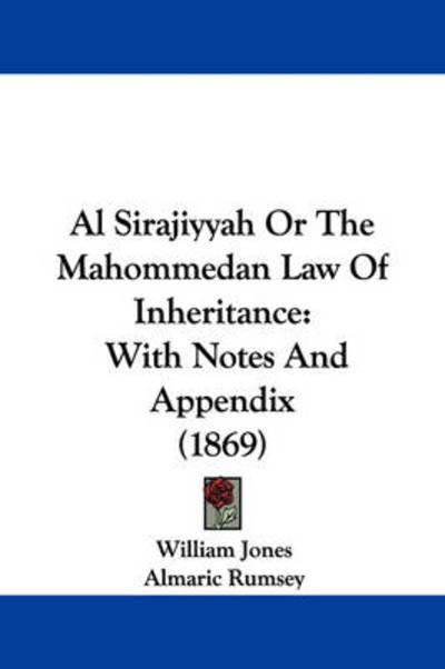 Cover for Almaric Rumsey · Al Sirajiyyah or the Mahommedan Law of Inheritance: with Notes and Appendix (1869) (Paperback Book) (2009)