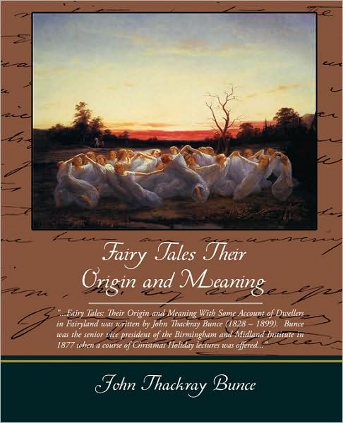 Fairy Tales Their Origin and Meaning - John Thackray Bunce - Books - Book Jungle - 9781438506654 - December 15, 2008